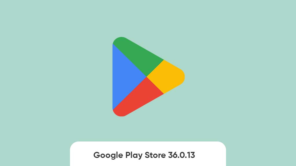 Google Play Store 36.0.13