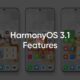 HarmonyOS 3.1 Features
