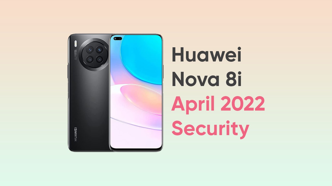 huawei nova 8i april 2022 security